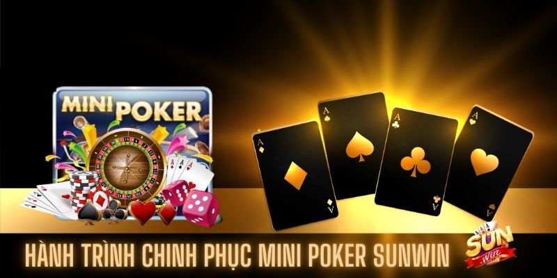 Hành trình chinh phục Mini Poker Sunwin.